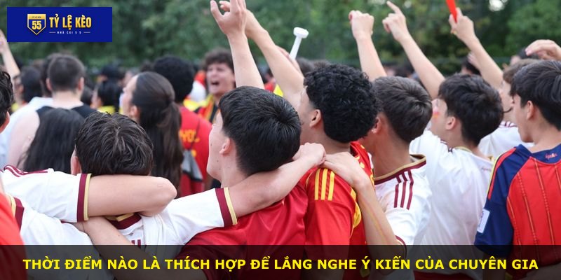 Thời điểm nào là thích hợp để lắng nghe ý kiến của chuyên gia