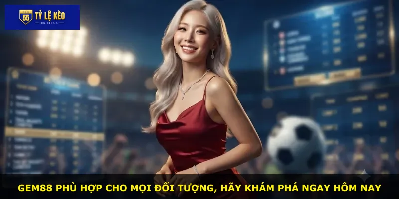 Gem88 phù hợp cho mọi đối tượng, hãy khám phá ngay hôm nay