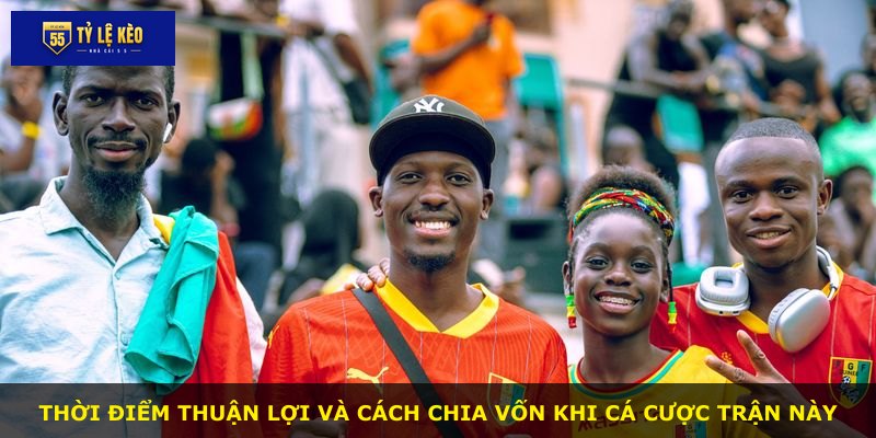 Thời điểm thuận lợi và cách chia vốn khi cá cược trận này