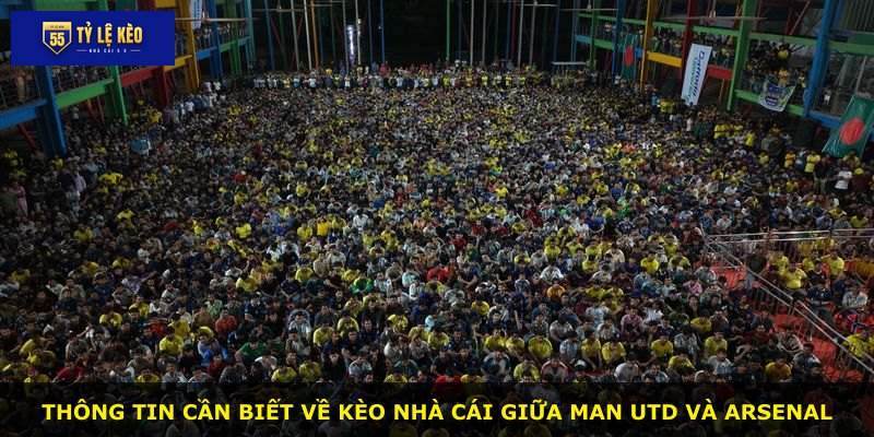 Thông tin cần biết về kèo nhà cái giữa Man Utd và Arsenal