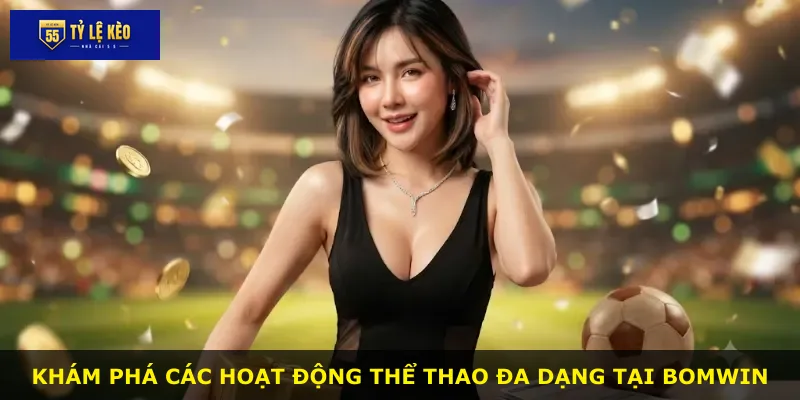 Khám phá các hoạt động thể thao đa dạng tại Bomwin