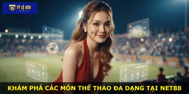 Khám phá các môn thể thao đa dạng tại Net88