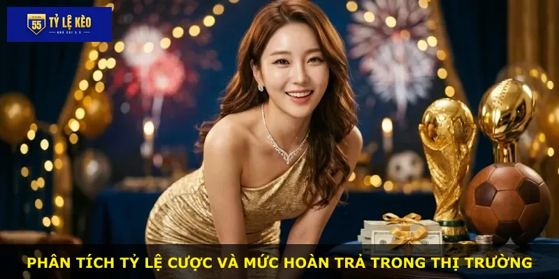 Phân tích tỷ lệ cược và mức hoàn trả trong thị trường