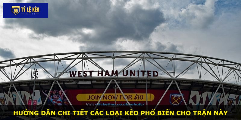 Hướng dẫn chi tiết các loại kèo phổ biến cho trận này