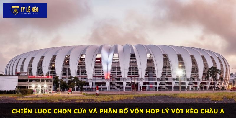 Chiến lược chọn cửa và phân bổ vốn hợp lý với kèo châu Á