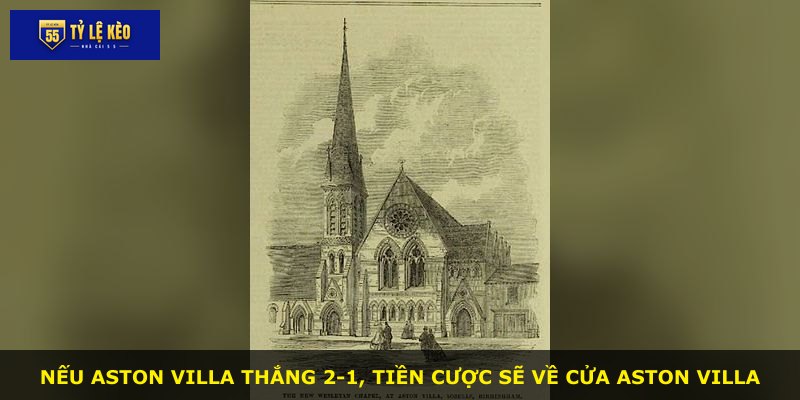 Nếu Aston Villa thắng 2-1, tiền cược sẽ về cửa Aston Villa