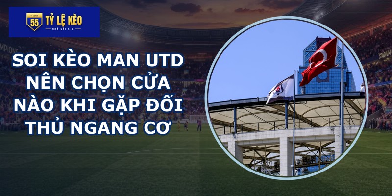 soi kèo Man Utd
