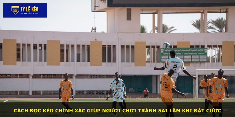 Cách đọc kèo chính xác giúp người chơi tránh sai lầm khi đặt cược