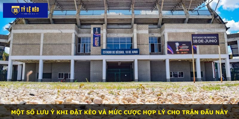 Một số lưu ý khi đặt kèo và mức cược hợp lý cho trận đấu này