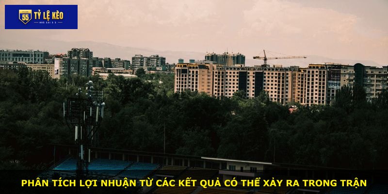 Phân tích lợi nhuận từ các kết quả có thể xảy ra trong trận